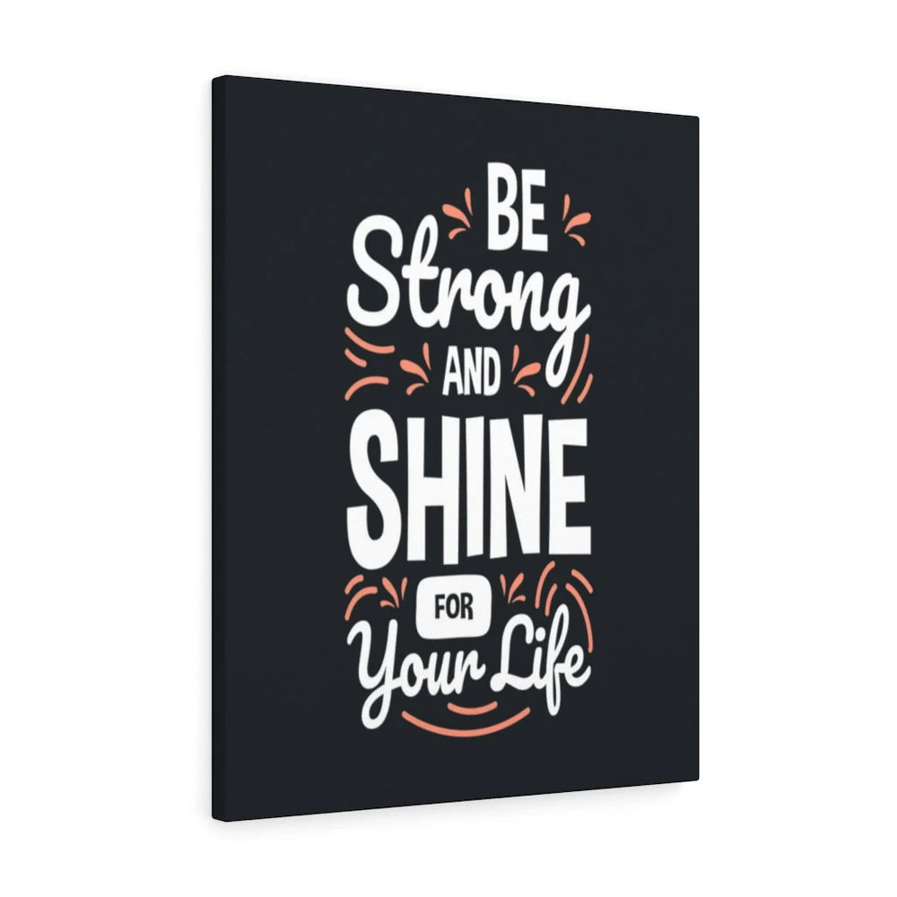 Inspirational Wall Art Be Strong And Shine Wall Art Motivation for Inspiring